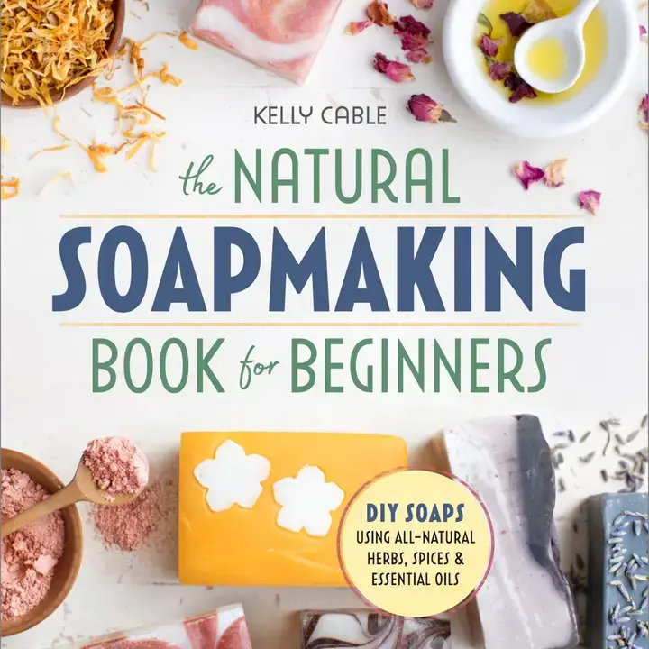 The Natural Soap Making Book for Beginners :  (Paperback)
