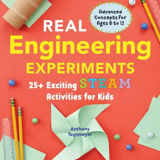 Real Engineering Experiments: 25+ Exciting Steam Activities for Kids  (Paperback)