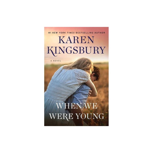 When We Were Young, by Karen Kingsbury